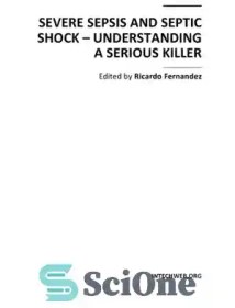 تصویر دانلود کتاب Severe Sepsis and Septic Shock - Understanding a Serious Killer - سپسیس شدید و شوک سپتیک - درک یک قاتل جدی 