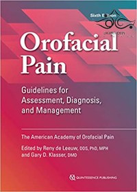 تصویر Orofacial Pain: Guidelines for Assessment, Diagnosis, and Management Sixth Edition2018 درد دهانی صورت: رهنمودهایی برای ارزیابی Orofacial Pain: Guidelines for Assessment, Diagnosis, and Management Sixth Edition2018 درد دهانی صورت: رهنمودهایی برای ارزیابی