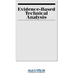 تصویر دانلود کتاب Evidence-Based Technical Analysis: Applying the Scientific Method and Statistical Inference to Trading Signals تحلیل تکنیکال مبتنی بر شواهد: بکارگیری روش علمی و استنتاج آماری در سیگنال های معاملاتی