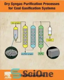 تصویر دانلود کتاب Dry Syngas Purification Processes for Coal Gasification Systems - فرآیندهای تصفیه گاز سنتز خشک برای سیستم های گازی سازی زغال سنگ 