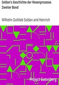 تصویر کتاب Soldan's Geschichte der Hexenprozesse. Zweiter Band by Wilhelm Gottlieb Soldan نسخه کامل 