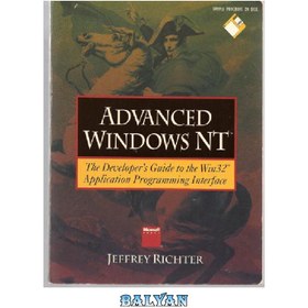 تصویر دانلود کتاب Advanced Windows Nt: The Developer&#039;s Guide to the Win32 Application Programming Interface/Book and Disk Windows Nt پیشرفته: راهنمای توسعه دهنده برای رابط برنامه نویسی برنامه Win32 / کتاب و دیسک