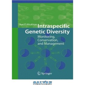 تصویر دانلود کتاب Intraspecific Genetic Diversity: Monitoring, Conservation, and Management تنوع ژنتیکی درون گونه ای: پایش، حفاظت و مدیریت