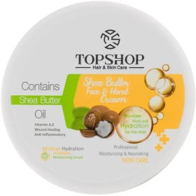 تصویر کرم کاسهای مرطوب کننده حاوی شی باتر 200میل تاپ شاپ Top Shop Shea Butter Moisturizing Cream 200ml