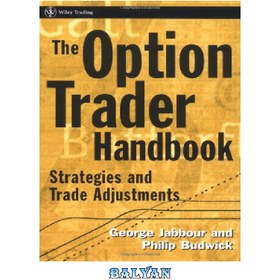 تصویر دانلود کتاب The Option Trader Handbook: Strategies and Trade Adjustments (Wiley Trading) کتاب راهنمای معامله گر گزینه: استراتژی ها و تنظیمات تجارت (تجارت وایلی)