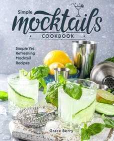 Mocktail Recipes.pdf خرید و قیمت دانلود کتاب Simple Mocktail Cookbook: Simple Yet Refreshing ...