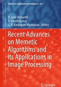 تصویر دانلود کتاب Recent Advances on Memetic Algorithms and its Applications in Image Processing [1st ed. 2020] کتاب انگلیسی پیشرفت های اخیر در الگوریتم های ممتیک و کاربردهای آن در پردازش تصویر [1st ed. 2020]