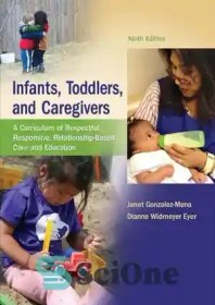 تصویر دانلود کتاب Infants, Toddlers, and Caregivers: A Curriculum of Respectful, Responsive, Relationship-Based Care and Education - نوزادان، کودکان نوپا و مراقبان: برنامه درسی مراقبت و آموزش محترمانه، پاسخگو و مبتنی بر رابطه 