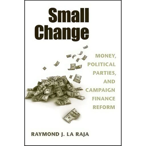 Ray La Raja خرید و قیمت کتاب زبان اصلی Small Change اثر Raymond J La Raja | ترب