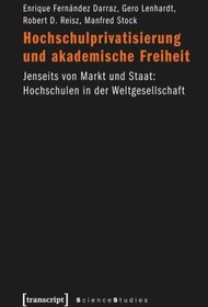 تصویر دانلود کتاب Hochschulprivatisierung und akademische Freiheit: Jenseits von Markt und Staat: Hochschulen in der Weltgesellschaft 1. Aufl. کتاب آلمانی خصوصی‌سازی دانشگاه و آزادی دانشگاهی: فراتر از بازار و دولت: دانشگاه‌ها در جامعه جهانی 1. Aufl.