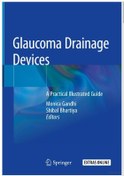 تصویر ابزارهای زهکشی گلوکوم: یک راهنمای مصور و کاربردی ۲۰۱۹ (PDF + ترجمه فارسی) Glaucoma Drainage Devices: A Practical Illustrated Guide 2019