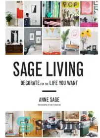 تصویر دانلود کتاب Sage living: decorate for the life you want - زندگی مریم گلی: برای زندگی که می خواهید تزئین کنید 