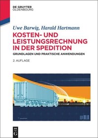 تصویر دانلود کتاب Kosten- und Leistungsrechnung in der Spedition: Grundlagen und praktische Anwendungen 2nd revised and expanded edition کتاب آلمانی حسابداری هزینه و عملکرد در حمل و نقل کالا: مبانی و کاربردهای عملی 2nd revised and expanded edition