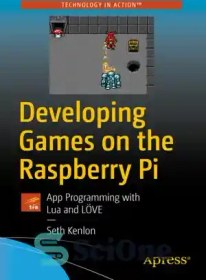 تصویر دانلود کتاب Developing Games on the Raspberry Pi: App Programming with Lua and LûVE - توسعه بازی در Raspberry Pi: برنامه نویسی برنامه با Lua و LûVE 