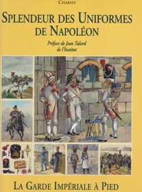 تصویر دانلود کتاب Splendeur des Uniformes de Napoleon (Tome 2) La Garde Imperiale a Pied 2003 کتاب فرانسوی جادوی لباس ناپلئون (جلد 2) گارد امپراتوری دارای پا است 2003