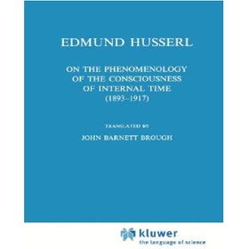 تصویر دانلود کتاب On the phenomenology of the consciousness of internal time (1893-1917) درباره پدیدارشناسی آگاهی زمان درونی (1893-1917)