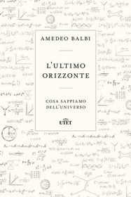 تصویر دانلود کتاب L'ultimo orizzonte. Cosa sappiamo dell'universo 2019 کتاب 2019