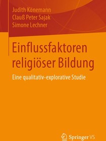 تصویر دانلود کتاب Einflussfaktoren religiöser Bildung: Eine qualitativ-explorative Studie ویرایش 1 کتاب آلمانی عوامل مؤثر بر تربیت دینی: یک مطالعه کیفی اکتشافی ویرایش 1