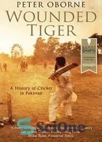 تصویر دانلود کتاب Wounded tiger : the history of cricket in Pakistan - ببر زخمی: تاریخچه کریکت در پاکستان 