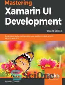 تصویر دانلود کتاب Mastering Xamarin UI Development: Build robust and a maintainable cross-platform mobile UI with Xamarin and C# 7, 2nd Edition - تسلط بر توسعه رابط کاربری Xamarin: با Xamarin و C# 7، نسخه دوم، یک رابط کاربری تلفن همراه بین پلتفرمی قوی و قابل نگهداری بسازید. 