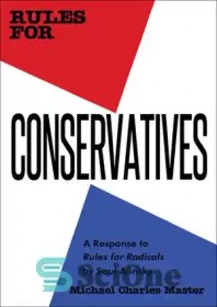 تصویر دانلود کتاب Rules for Conservatives: A Response to Rules for Radicals by Saul Alinsky - قوانین برای محافظه‌کاران: پاسخی به قوانین رادیکال‌ها اثر سائول آلینسکی 