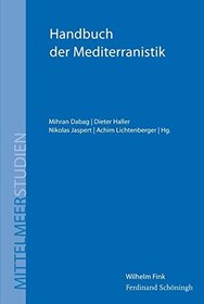 تصویر کتاب Handbuch Der Mediterranistik: Systematische Mittelmeerforschung Und Disziplinare Zugange (Mittelmeerstudien) (German Edition) نسخه کامل 