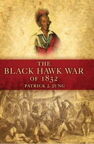 تصویر دانلود کتاب The Black Hawk War of 1832 (Campaigns and Commanders) First کتاب انگلیسی جنگ شاهین سیاه 1832 (کمپین ها و فرماندهان) First