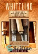 THE WHITTLING HANDBOOK: 20 Charming Projects for Carving Wood by Hand 