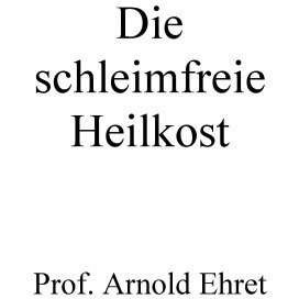 تصویر دانلود کتاب Die Schleimfreie Heilkost 1923 کتاب آلمانی غذای بهداشتی بدون مخاط 1923