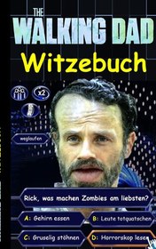 تصویر دانلود کتاب 'The Walking Dad' (Witzebuch); Inoffizielles the Walking Dead Buch: The Walking Dead Witze Buch (lustig, lachen, witzig; Parodie, Horror, Apokalypse Zombie Humor, fear the walking dead, Robert Kirkman) 2015 کتاب آلمانی "پدر متحرک" (کتاب جوک)؛ کتاب غیررسمی مردگان متحرک: کتاب جوک های واکینگ دد (خنده دار، خنده دار، شوخ، تقلید، ترسناک، طنز زامبی آخرالزمان، ترس از مردگان متحرک، رابرت کرکمن) 2015