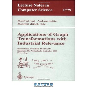 تصویر دانلود کتاب Applications of Graph Transformations with Industrial Relevance: International Workshop, AGTIVE’99 Kerkrade, The Netherlands, September 1–3, 1999 Proceedings کاربردهای تبدیل نمودار با ارتباط صنعتی: کارگاه بین المللی، AGTIVE'99 Kerkrade، هلند، 1 تا 3 سپتامبر 1999 مجموعه مقالات