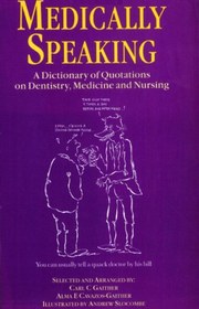 تصویر دانلود کتاب Medically speaking: a dictionary of quotations on dentistry, medicine, and nursing 1st کتاب انگلیسی از نظر پزشکی: فرهنگ لغت نقل قول از دندانپزشکی ، پزشکی و پرستاری 1st