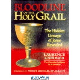 تصویر دانلود کتاب Bloodline of the Holy Grail: The Hidden Lineage of Jesus Revealed خط خون جام مقدس: نسب پنهان عیسی آشکار شد