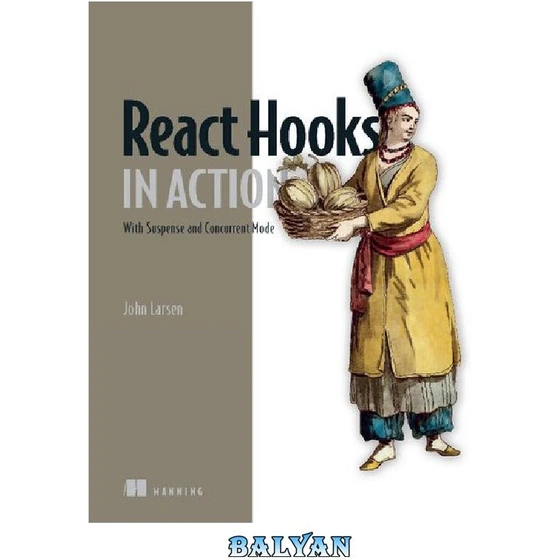 خرید و قیمت دانلود کتاب React Hooks in Action: With Suspense and ...
