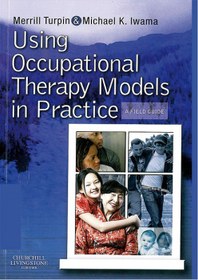 تصویر Using Occupational Therapy Models in Practice a Field Guide 