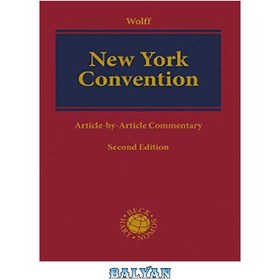 تصویر دانلود کتاب New York Convention : convention on the recognition and enforcement of foreign arbitral awards of June 1958 ; article-by-article commentary کنوانسیون نیویورک : کنوانسیون در مورد به رسمیت شناختن و اجرای آرای داوری خارجی در ژوئن 1958 . تفسیر مقاله به مقاله