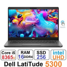 تصویر لپ تاپ استوک دل مدل Dell Latitude 5300 Core i5-8265U 16GB RAM 256GB SSD لمسی Dell Latitude 5300 Core i5-8265U 16GB RAM 256GB SSD