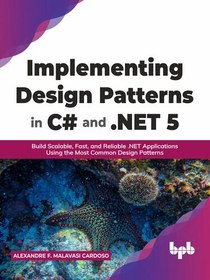 خرید و قیمت دانلود کتاب Implementing Design Patterns in C# and .NET 5 ...