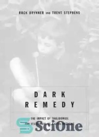 تصویر دانلود کتاب Dark Remedy: The Impact Of Thalidomide And Its Revival As A Vital Medicine - داروی تاریک: تأثیر تالیدومید و احیای آن به عنوان یک داروی حیاتی 