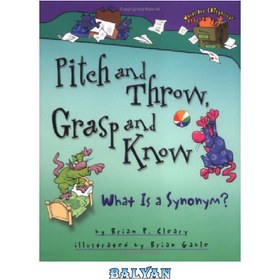 تصویر دانلود کتاب Pitch And Throw, Grasp And Know: What Is A Synonym? (Words Are Categorical) زمین و پرتاب، درک و بدانید: مترادف چیست؟ (کلمات مقوله ای هستند)