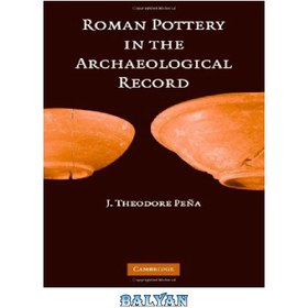 تصویر دانلود کتاب Roman Pottery in the Archaeological Record ا سفال رومی در پرونده باستان شناسی سفال رومی در پرونده باستان شناسی
