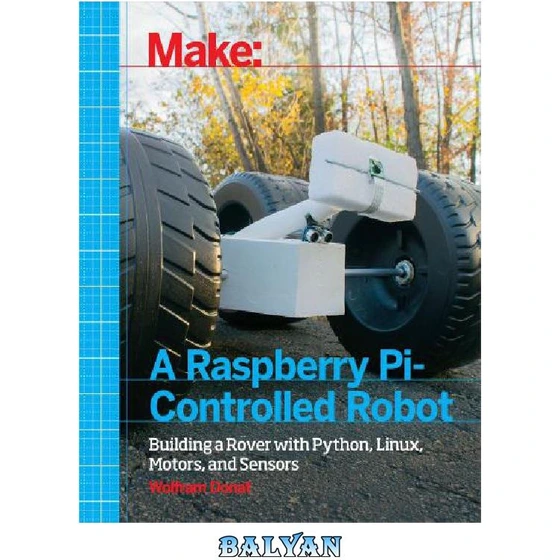 building robots with raspberry pi and python | pdf |... خرید و قیمت دانلود کتاب Make a Raspberry Pi-Controlled Robot: Building ...