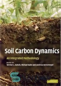 تصویر دانلود کتاب Soil Carbon Dynamics: An Integrated Methodology - دینامیک کربن خاک: یک روش تلفیقی 