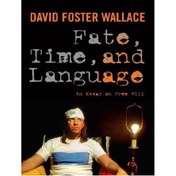 تصویر دانلود کتاب Fate, Time, and Language: An Essay on Free Will سرنوشت، زمان و زبان: مقاله ای در مورد اراده آزاد