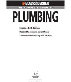 BLACK + DECKER THE COMPLETE GUIDE TO PLUMBING, 7TH EDITION 