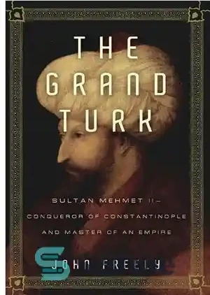 Sultan Master خرید و قیمت دانلود کتاب The Grand Turk: Sultan Mehmet II – Conqueror of ...
