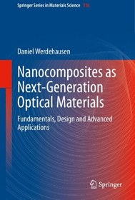 تصویر دانلود کتاب Nanocomposites as Next-Generation Optical Materials: Fundamentals, Design and Advanced Applications (Springer Series in Materials Science, 316) 1st ed. 2021 کتاب انگلیسی نانوکامپوزیت ها به عنوان مواد نوری نسل بعدی: مبانی، طراحی و کاربردهای پیشرفته (سری اسپرینگر در علم مواد، 316) 1st ed. 2021