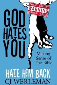 تصویر دانلود کتاب God Hates You, Hate Him Back: Making Sense of The Bible (Revised International Edition) Revised international ed کتاب انگلیسی خدا از شما متنفر است، از او متنفر باشید: مفهوم کتاب مقدس (نسخه بین المللی تجدید نظر شده) Revised international ed