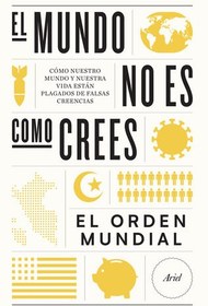 تصویر دانلود کتاب El mundo no es como crees: Cómo nuestro mundo y nuestra vida están plagados de falsas creencias 2020 کتاب اسپانیایی دنیا آن چیزی نیست که شما فکر می کنید: چگونه جهان و زندگی ما گرفتار باورهای نادرست شده است 2020