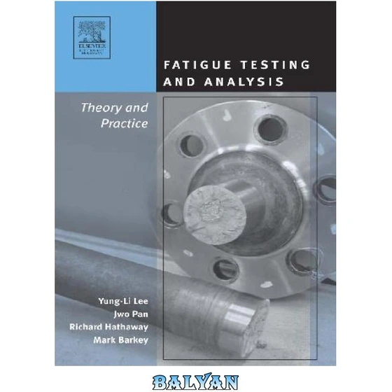 خرید و قیمت دانلود کتاب Fatigue Testing and Analysis. Theory and